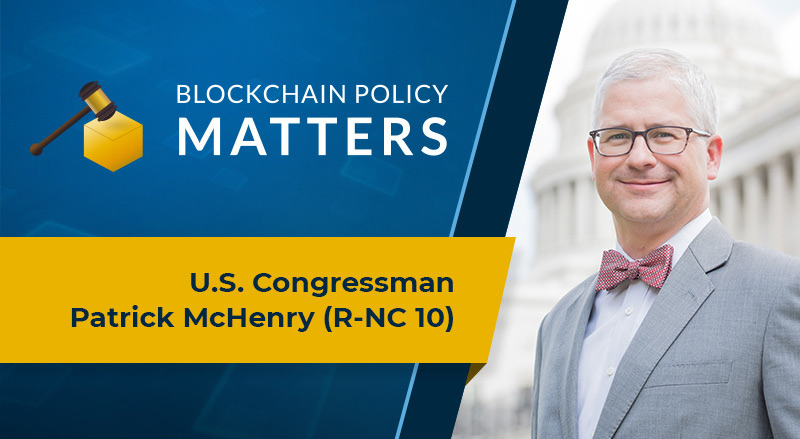 Blockchain Policy Matters: U.S. Congressman Patrick McHenry