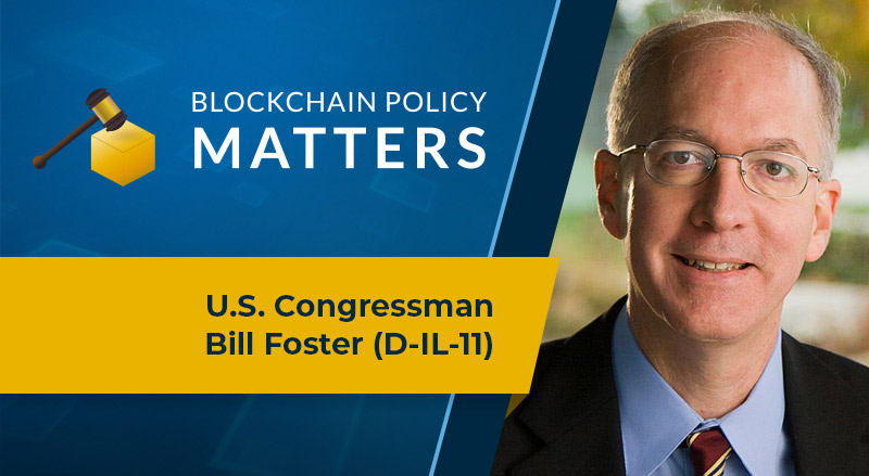 Blockchain Policy Matters: U.S. Congressman Bill Foster