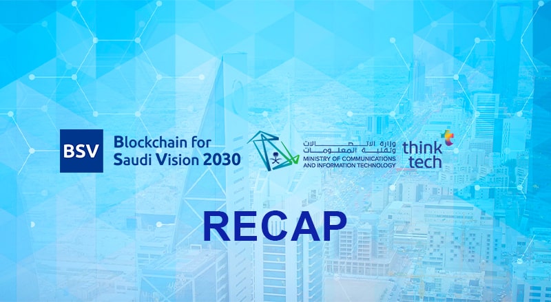 Recap: Blockchain for Saudi Vision 2030 Summit