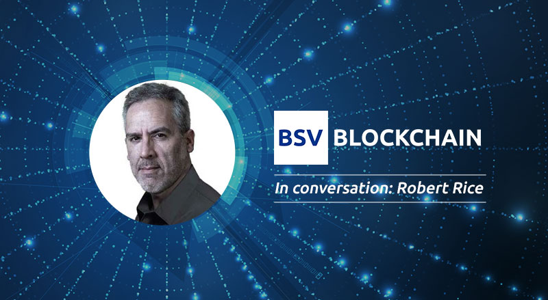 Transmira CEO Robert Rice in Conversation with BSV Blockchain