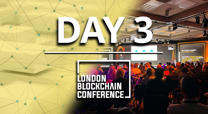 London Blockchain Conference – Recap Day 3