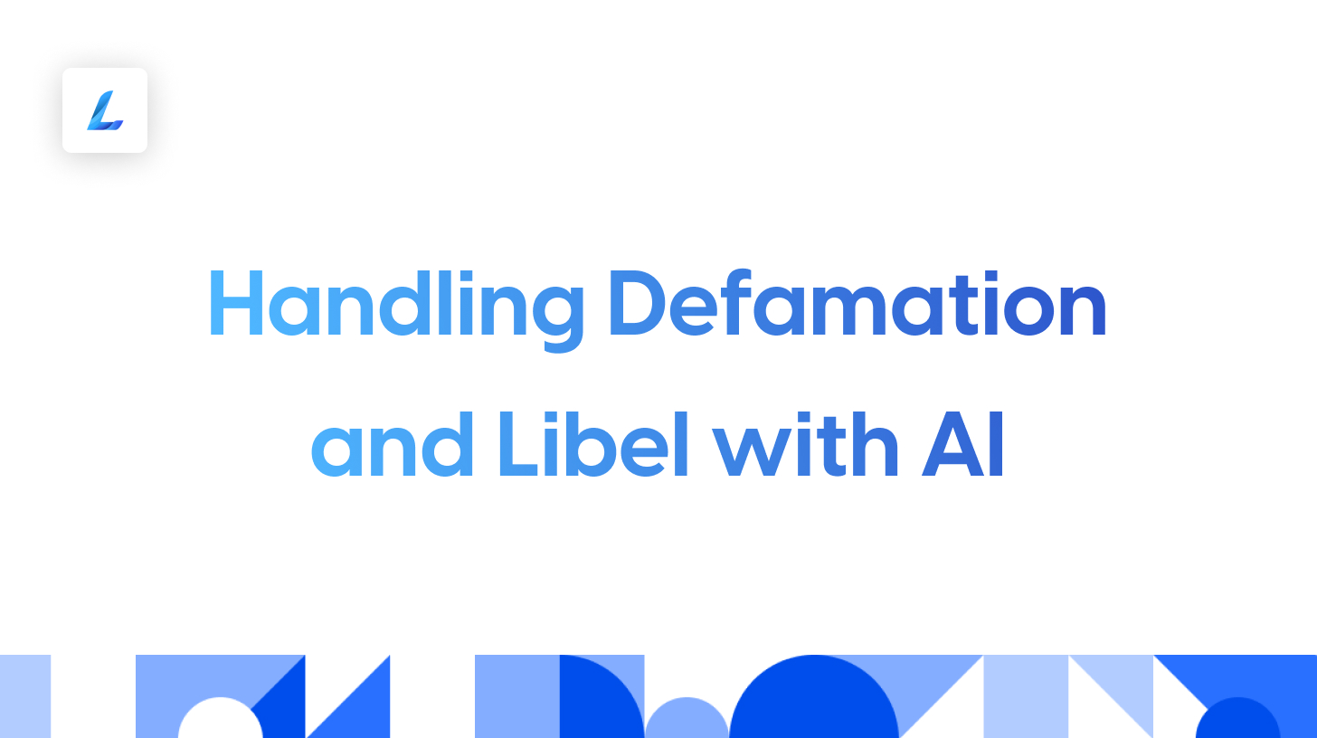 Handling Defamation and Libel with AI