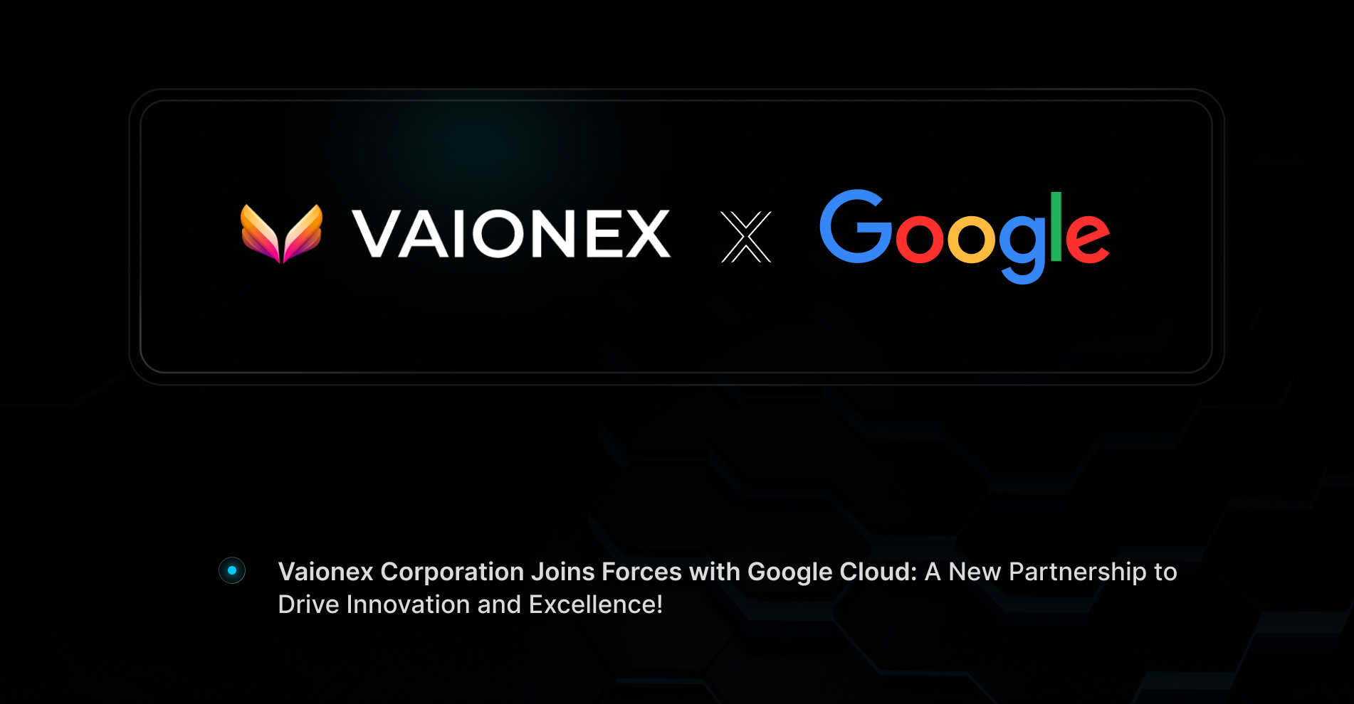Vaionex Corporation Google AI Solutions